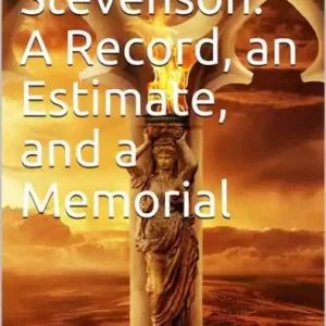 Warranty Included Robert Louis Stevenson: A Record, an Estimate, and a Memorial