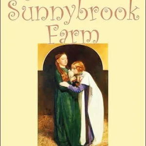 Rebecca of Sunnybrook Farm by Kate Douglas Wiggin, Fiction, Historical, United States, People & Places, Readers - Chapter Books Buy Direct