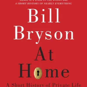 At Home: Special Illustrated Edition: A Short History of Private Life Brand New