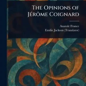 The Opinions of Jï¿½rï¿½me Coignard Big Sale