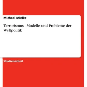 Price Drop Terrorismus - Modelle und Probleme der Weltpolitik: Modelle und Probleme der Weltpolitik