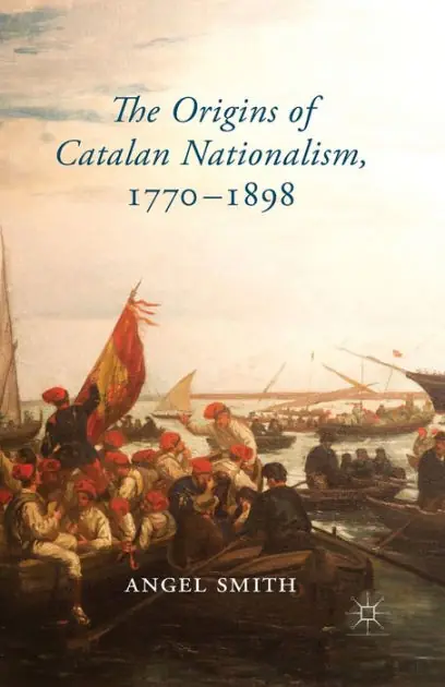 Bargain The Origins of Catalan Nationalism, 1770-1898