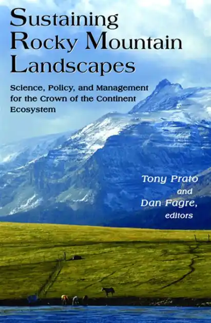 Buy Today Sustaining Rocky Mountain Landscapes: Science, Policy, and Management for the Crown of the Continent Ecosystem / Edition 1