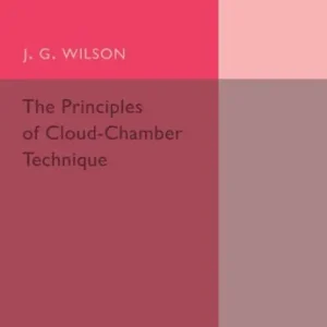 The Principles of Cloud-Chamber Technique Limited Offer