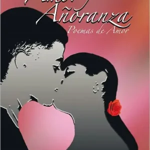 Amor y Añoranza: Poemas de Amor Don’t Miss Out