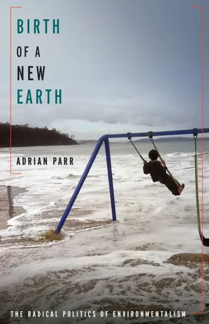 Super Sale Birth of a New Earth: The Radical Politics of Environmentalism