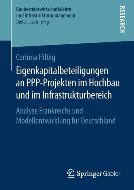 Eigenkapitalbeteiligungen an PPP-Projekten im Hochbau und im Infrastrukturbereich: Analyse Frankreichs und Modellentwicklung f�r Deutschland Budget