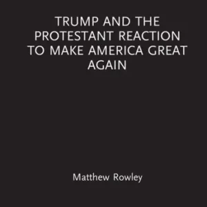 Trump and the Protestant Reaction to Make America Great Again Factory Price