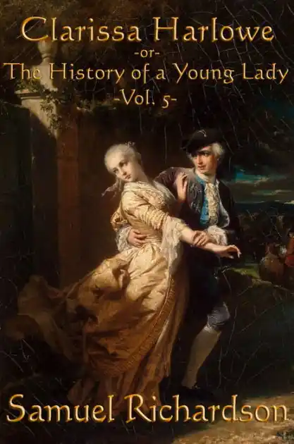 Clarissa Harlowe -Vol. 5-: The History of a Young Lady Seasonal Sale
