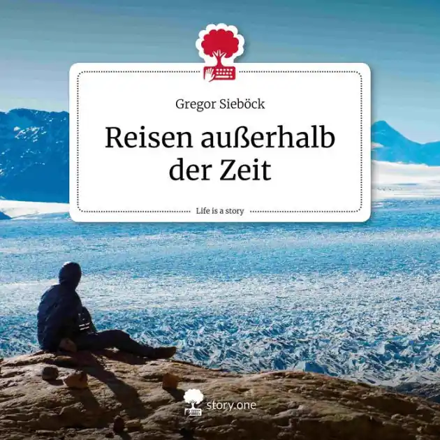Reisen außerhalb der Zeit. Life is a Story - story.one Buy Online