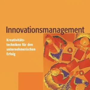 Wholesale Innovationsmanagement: Kreativitï¿½tstechniken fï¿½r den unternehmerischen Erfolg