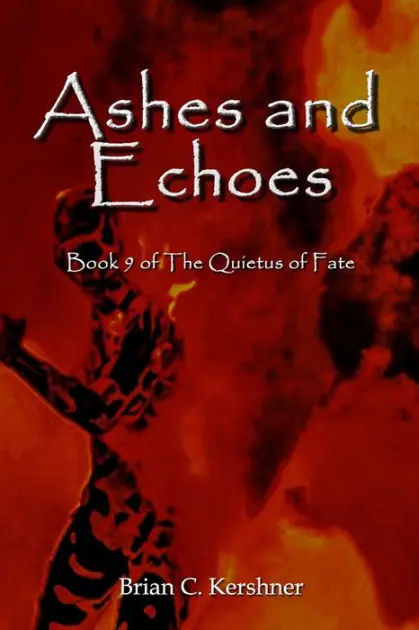 Free Shipping Ashes and Echoes: Book 9 of The Quietus of Fate