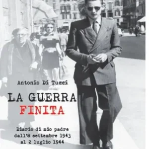 La Guerra Finita: Diario di mio padre dall'8 settembre del 1943 al 2 luglio del 1944 Handmade