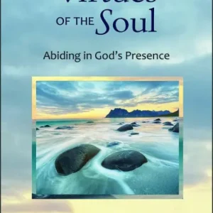 Virtues of the Soul: Abiding in God's Presence Genuine