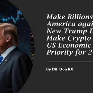 Make Billions in America again - New Trump Deal to Make Crypto a Key US Economic Priority for 2025 Limited Edition