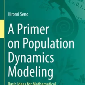 Luxury A Primer on Population Dynamics Modeling: Basic Ideas for Mathematical Formulation