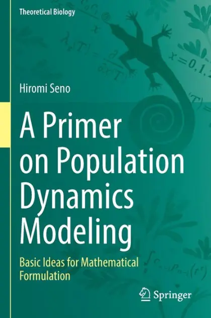 Luxury A Primer on Population Dynamics Modeling: Basic Ideas for Mathematical Formulation