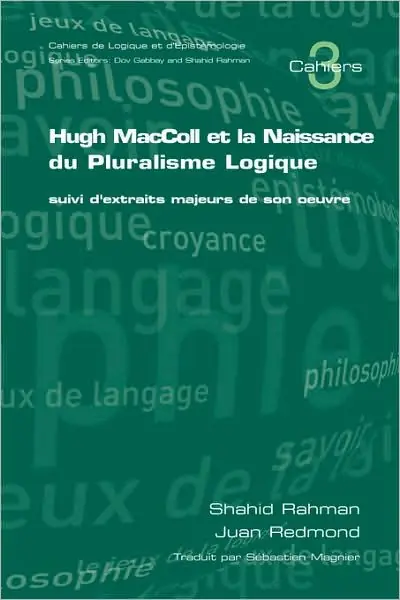 Hugh MacColl Et La Naissance Du Pluralisme Logique: Suivi D'Extraits Majeurs de Son Oeuvre Limited Offer