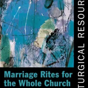 Liturgical Resources 2: Marriage Rites for the Whole Church Hot Picks
