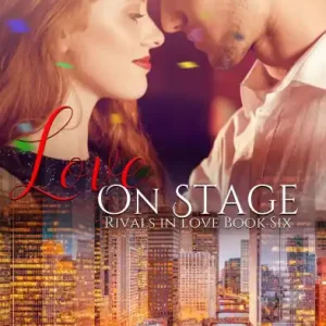 Love on Stage (Rivals in Love, #6) Shop Now