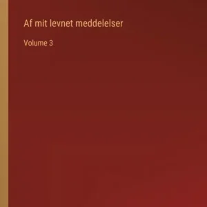 High Quality Af mit levnet meddelelser: Volume 3