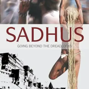 Sadhus: Going Beyond the Dreadlocks Crafted