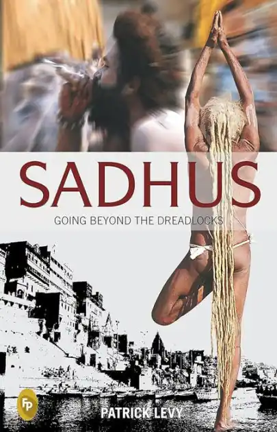 Sadhus: Going Beyond the Dreadlocks Crafted