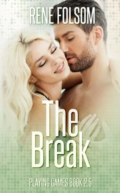 The Break (Playing Games #2.5) Top Pick