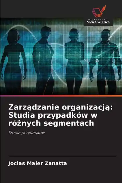 Zarządzanie organizacją: Studia przypadk�w w r�żnych segmentach Top Rated