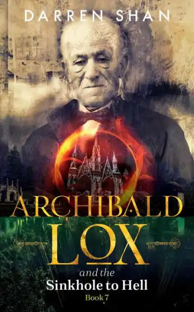 Archibald Lox and the Sinkhole to Hell (Archibald Lox Series #7) Original