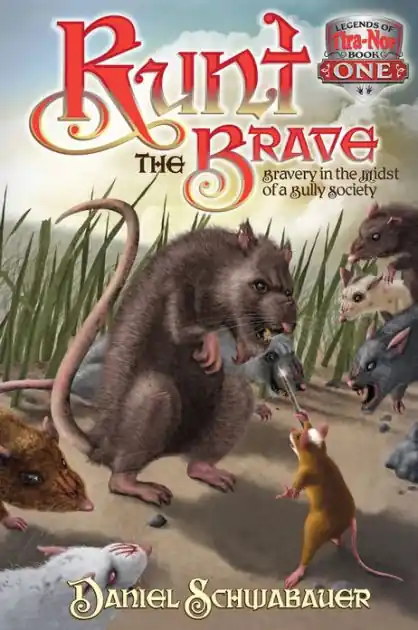 Runt the Brave: Bravery in the Midst of a Bully Society (Legends of Tira-Nor Series #1) Best Seller