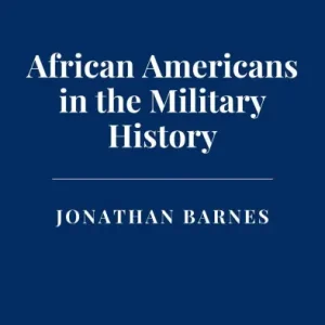 New Arrival African Americans in the Military History