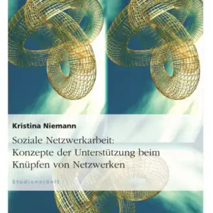 Soziale Netzwerkarbeit: Konzepte der Unterstützung beim Knüpfen von Netzwerken Direct From Factory