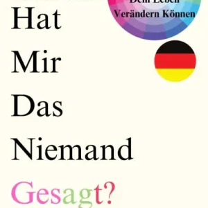 Warum Hat Mir Das Niemand Gesagt?: Die Wahrheiten Entdecken, Die Dein Leben Verändern Können Fresh Stock