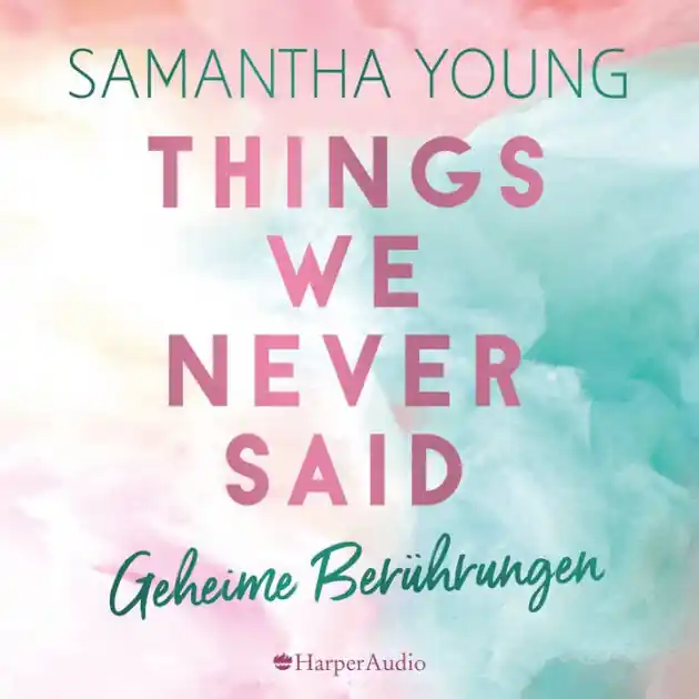 Things We Never Said - Geheime Berührungen (ungekürzt) Price Cut