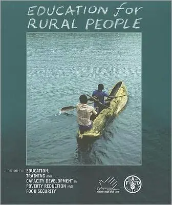 Education for Rural People: The role of education, training and capacity development in poverty reduction and food security Limited Edition
