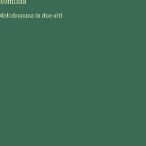 Free Shipping Romilda: Melodramma in due atti