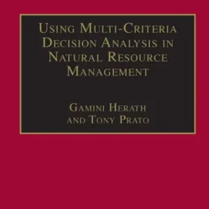 Using Multi-Criteria Decision Analysis in Natural Resource Management Brand New