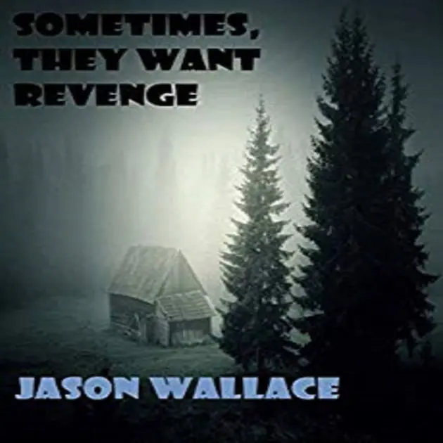 Limited Offer Sometimes, They Want Revenge