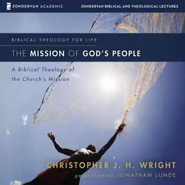 Buy Today The Mission of God's People: Audio Lectures: A Biblical Theology of the Church's Mission