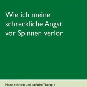 One Day Deal Wie ich meine schreckliche Angst vor Spinnen verlor: Meine schnelle und einfache Therapie