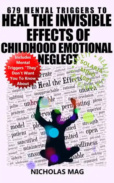 Flash Sale 679 Mental Triggers to Heal the Invisible Effects of Childhood Emotional Neglect