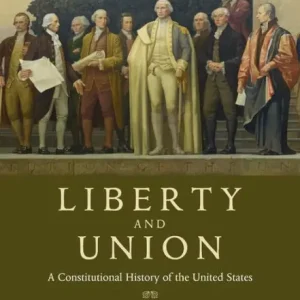 Exclusive Liberty and Union: A Constitutional History of the United States, volume 2