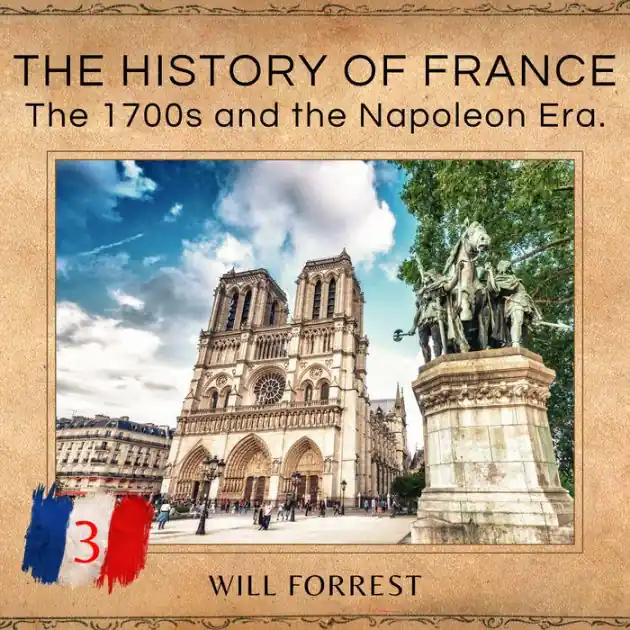 Best Seller The History of France: The 1700s and the Napoleon Era