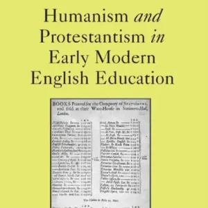 Free Shipping Humanism and Protestantism in Early Modern English Education