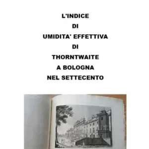 L'indice Di Umidita' Effettiva Di Thorntwaite a Bologna Nel Settecento Weekend Sale