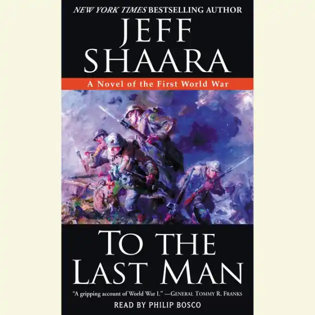 To the Last Man: A Novel of the First World War (Abridged) Order Now