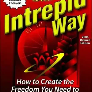 The Intrepid Way: How to Create the Freedom You Need to Live the Life You Want! Exclusive Offer