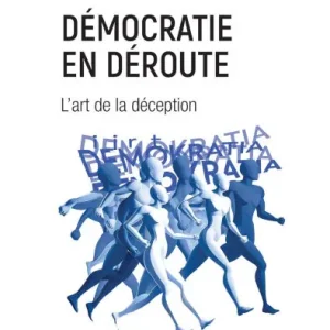 Démocratie en déroute: L'art de la déception Bargain