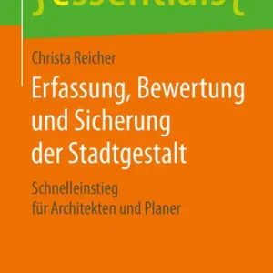 Last Chance Erfassung, Bewertung und Sicherung der Stadtgestalt: Schnelleinstieg fï¿½r Architekten und Planer